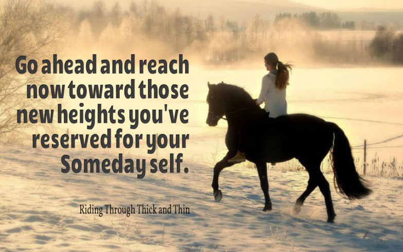 Saddle Up Your “Someday”